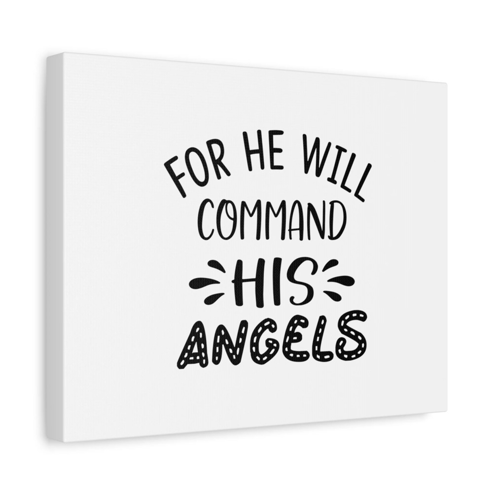 Scripture Canvas For He Will Command His Angels Psalm 91:11 Christian Wall Art